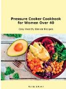 Pressure Cooker Cookbook for the Whole Family: Easy Healthy Dinner Recipes