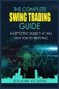 The Complete Swing Trading Guide: An Effective Guide that will help You to Investing