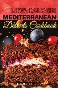 THE LOW-CALORIE MEDITERRANEAN DESSERTS COOKBOOK