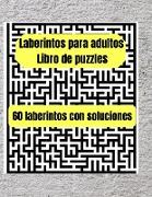 Libro de laberintos para adultos: 60 laberintos con soluciones, libro de rompecabezas para adultos