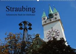 Straubing, liebenswerte Stadt im Gäuboden (Wandkalender 2022 DIN A2 quer)