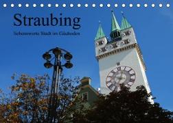 Straubing, liebenswerte Stadt im Gäuboden (Tischkalender 2022 DIN A5 quer)
