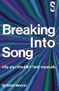 Breaking into Song: Why You Shouldn't Hate Musicals