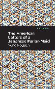 The American Letters of a Japanese Parlor-Maid