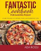 FANTASTIC COOKBOOK FOR MAKING PIZZA