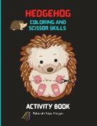 Hedgehog Coloring and Scissor Skills Activity Book