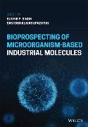 Bioprospecting of Microorganism-Based Industrial Molecules