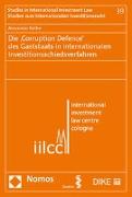 Die ,Corruption Defence' des Gaststaats in internationalen Investitionsschiedsverfahren