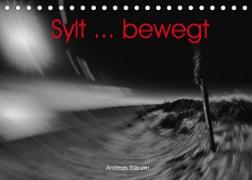 Sylt ... bewegt (Tischkalender 2022 DIN A5 quer)
