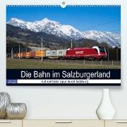 Die Bahn im SalzburgerlandAT-Version (Premium, hochwertiger DIN A2 Wandkalender 2022, Kunstdruck in Hochglanz)