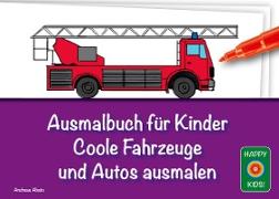 Ausmalbuch für Kinder - Coole Fahrzeuge und Autos ausmalen