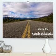 Into the Wild - Kanada und Alaska (Premium, hochwertiger DIN A2 Wandkalender 2022, Kunstdruck in Hochglanz)