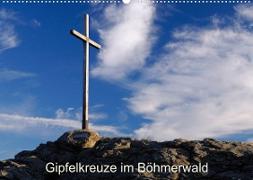 Gipfelkreuze im Böhmerwald (Wandkalender 2022 DIN A2 quer)