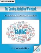 The Gaming Addiction Workbook