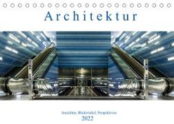 Architektur - Ansichten, Blickwinkel, Perspektiven (Tischkalender 2022 DIN A5 quer)