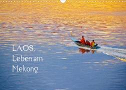 Laos. Leben am Mekong (Wandkalender 2022 DIN A3 quer)