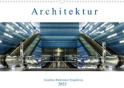 Architektur - Ansichten, Blickwinkel, Perspektiven (Wandkalender 2022 DIN A3 quer)