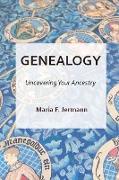 Genealogy - Uncovering Your Ancestry