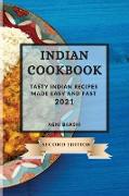 Indian Cookbook 2021 Second Edition: Tasty Indian Recipes Made Easy and Fast