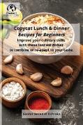 Copycat Lunch and Dinner Recipes for Beginners