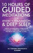 10 Hours Of Guided Meditations For Anxiety, Relaxation & Deep Sleep