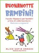 Buonanotte bambini!: Favole rilassanti per bambini prima di addormentarsi. Aiutano a sognare!