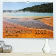 Farben des Yellowstone National Park 2022 (Premium, hochwertiger DIN A2 Wandkalender 2022, Kunstdruck in Hochglanz)