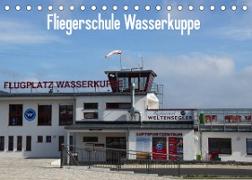 Fliegerschule Wasserkuppe (Tischkalender 2022 DIN A5 quer)