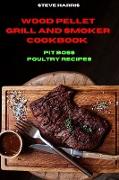 Wood Pellet Smoker Cookbook Pit Boss Poultry Recipes
