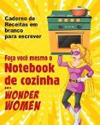 Faça você mesmo o Notebook de cozinha para Wonder Women