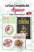 La Guía Completa del Ayuno: Guía del Ayuno Intermitente, Dieta Cetogénica y Recetas Saludables para principiantes 3 libros en 1