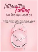 INTERMITTENT FASTING FOR WOMEN OVER 50