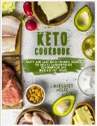 Keto Cookbook: Tasty and easy keto-friendly recipes to reduce carbohydrate consumption and increase fat intake