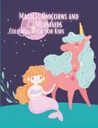 Magical Unicorns and Mermaids Coloring Book for Kids