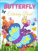 Butterfly Coloring Book for Kids: Amazing and Easy Butterflies Coloring Book for Kids For Toddlers, Preschoolers, Boys & Girls Ages 2-4 4-8