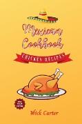 The Mexican Cookbook - Chicken Recipes