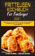 Fritteusen-Kochbuch Für Einsteiger 2021