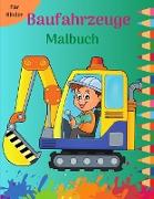 Baufahrzeuge Malbuch für Kinder