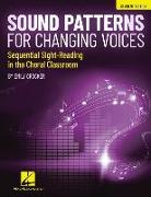 Sound Patterns for Changing Voices - Sequential Sight-Reading in the Choral Classroom: Student Edition