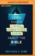 Seven Things I Wish Christians Knew about the Bible