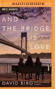 And the Bridge Is Love