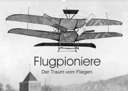 Flugpioniere - Der Traum vom Fliegen (Wandkalender 2022 DIN A2 quer)