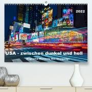 USA - Zwischen dunkel und hell (Premium, hochwertiger DIN A2 Wandkalender 2022, Kunstdruck in Hochglanz)
