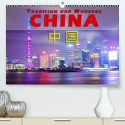China - Tradition und Moderne (Premium, hochwertiger DIN A2 Wandkalender 2022, Kunstdruck in Hochglanz)