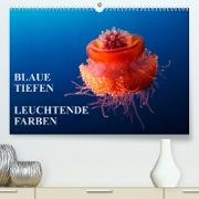 Blaue Tiefen - Leuchtende Farben (Premium, hochwertiger DIN A2 Wandkalender 2022, Kunstdruck in Hochglanz)