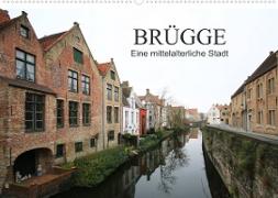 Brügge - Eine mittelalterliche Stadt (Wandkalender 2022 DIN A2 quer)