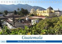 Guatemala - Buntes Herz der Mayas in Zentralamerika (Tischkalender 2022 DIN A5 quer)
