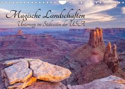 Magische Landschaften - Unterwegs im Südwesten der USA (Wandkalender 2022 DIN A4 quer)