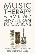 Music Therapy with Military and Veteran Populations