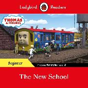 Ladybird Readers Beginner Level - Thomas the Tank Engine - The New School (ELT Graded Reader)